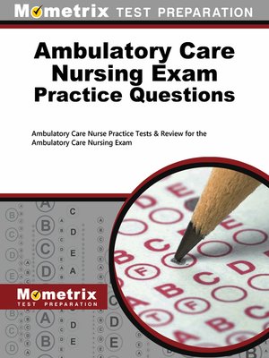 Ambulatory Care Nursing Exam Practice Questions By Ambulatory Care ...